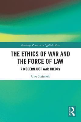 The Ethics of War and the Force of Law(English, Paperback, Steinhoff Uwe)