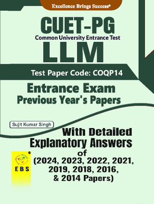 CUET PG LLM Entrance Exam (Test Paper Code-COQP14) Previous Year's Papers with detailed explanatory answers(English Medium) - CUET LLM Entrance Exam Previous Year Paper Book(Paperback, Sujit Kumar Singh, EBS Team) CUET PG LLM Entrance Exam (Test Paper Code-COQP14) Previous Year's Papers with detailed explanatory answers(English Medium) - CUET LLM Entrance Exam Previous Year Paper Book(Paperback, Sujit Kumar Singh, EBS Team)