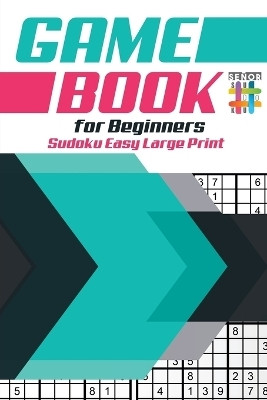 Game Book for Beginners Sudoku Easy Large Print(English, Paperback, Senor Sudoku)