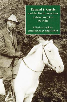 Edward S. Curtis and the North American Indian Project in the Field(English, Paperback, unknown)