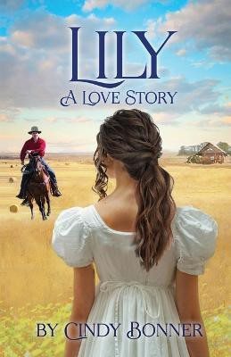 Lily, A Love Story(English, Paperback, Bonner Cindy)