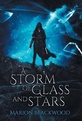 A Storm of Glass and Stars(English, Hardcover, Blackwood Marion)