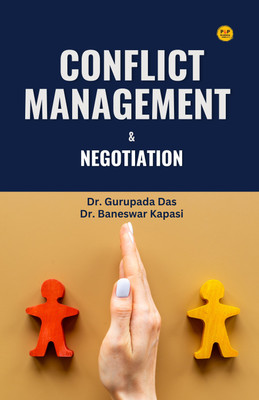 CONFLICT MANAGEMENT & NEGOTIATION(Book, Dr. Gurupada Das, Dr. Baneswar Kapasi)