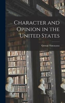 Character and Opinion in the United States(English, Hardcover, Santayana George)