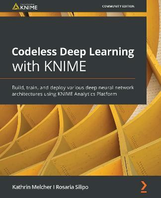 Codeless Deep Learning with KNIME(English, Paperback, Melcher Kathrin)