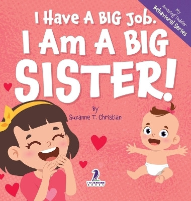 I Have A Big Job. I Am A Big Sister(English, Hardcover, Christian Suzanne T)