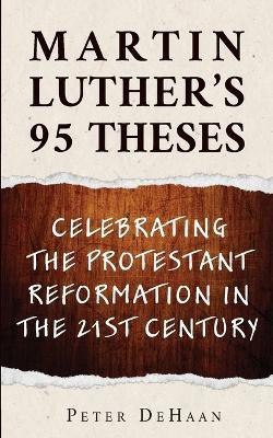 Martin Luther's 95 Theses(English, Paperback, DeHaan Peter)
