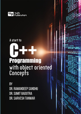 A Start To C++ Programming with object oriented Concepts(Paperback, Dr. Ramandeep Sandhu, Dr. Sumit Badotra, Dr. Sarvesh Tanwar)
