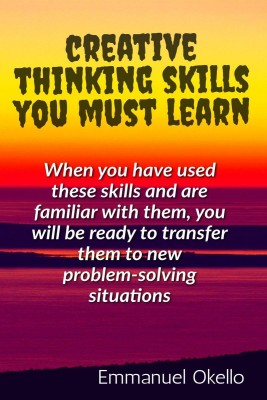 Creative Thinking Skills You Must Learn(English, Paperback, Emmanuel Okello)