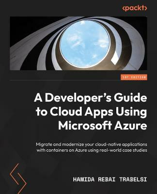 A Developer's Guide to Cloud Apps Using Microsoft Azure(English, Paperback, Trabelsi Hamida Rebai)