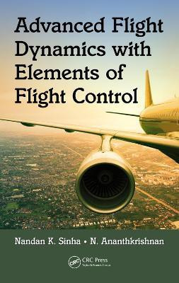 Advanced Flight Dynamics with Elements of Flight Control(English, Paperback, Sinha Nandan K.)