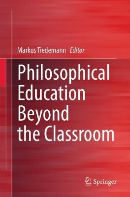 Philosophical Education Beyond the Classroom(English, Paperback, unknown)