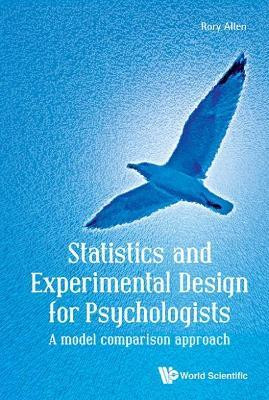 Statistics And Experimental Design For Psychologists: A Model Comparison Approach(English, Paperback, Allen Rory)