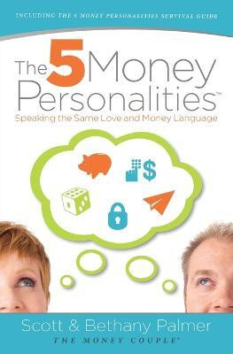 The 5 Money Personalities(English, Paperback, Palmer Scott)