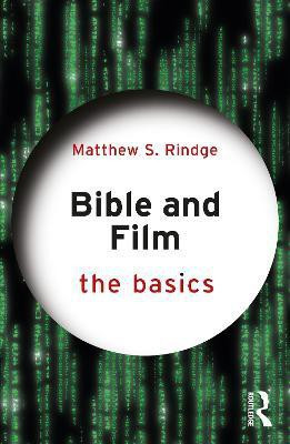 Bible and Film: The Basics(English, Paperback, Rindge Matthew S.)