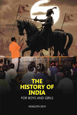 The History of India: For Boys And Girls [Hardcover](Hardcover, Hemlota Devi)
