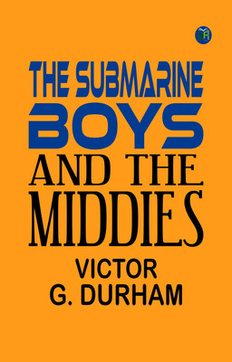 The Submarine Boys and the Middies(Paperback, Victor G. Durham)