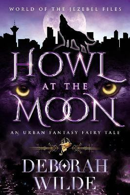 Howl at the Moon(English, Paperback, Wilde Deborah)