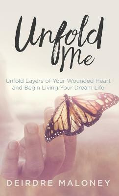 Unfold Me(English, Hardcover, Maloney Deirdre)