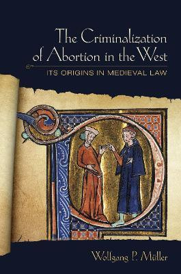 The Criminalization of Abortion in the West(English, Electronic book text, Mueller Wolfgang P.)