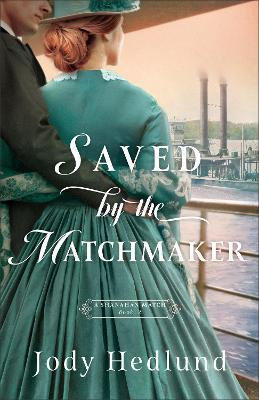 Saved by the Matchmaker(English, Paperback, Hedlund Jody)