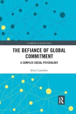 The Defiance of Global Commitment(English, Paperback, Castellani Brian)