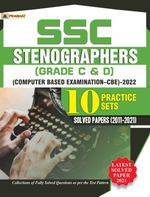 Ssc Stenographers (Grade C & D) Computer Based Examination (CBE)-2022 10 Practice Sets & Solved Papers 2011-2021  - Revised and Updated Syllabus 2022-2023 | Recommended Book for Best Performance in Competitive Exam(English, Paperback, unknown)