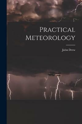 Practical Meteorology(English, Paperback, Drew John)