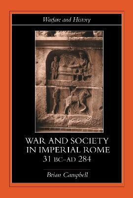 Warfare and Society in Imperial Rome, C. 31 BC-AD 280(English, Hardcover, Campbell Brian)
