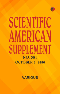 Scientific American Supplement, No. 561, October 2, 1886(Paperback, Various)