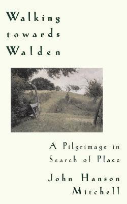 Walking Towards Walden(English, Paperback, Mitchell John H.)