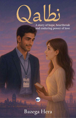 Qalbi: A story of hope, heartbreak and enduring power of love(Paperback, Qureshi Bazega Hera)