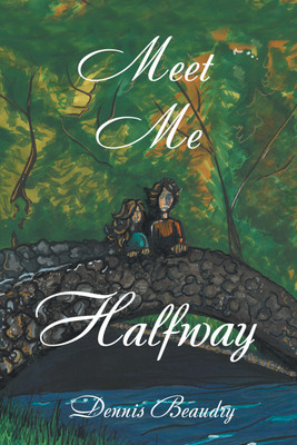Meet Me Halfway(Paperback, Dennis Beaudry)