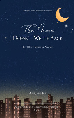 The Moon Doesn't Write Back (Edition1st)(English, Book, Jain Aarushi)