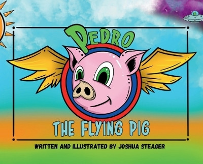 Pedro the Flying Pig(English, Hardcover, Steager Joshua)