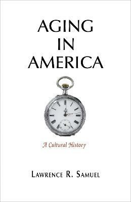Aging in America(English, Hardcover, Samuel Lawrence R.)