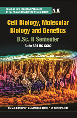 Neelkanth - Cell Biology, Molecular Biology and Genetics (BOT-UG-CC02) B.Sc. II Semester (English) Textbook(Paperback, Dr. Satveer Singh, Dr. Kamakshi Tomar, Dr. S. R. Kumawat)
