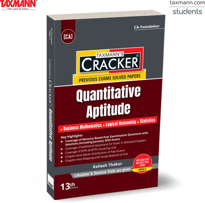 Taxmann's CRACKER for Quantitative Aptitude (Paper 3 | Maths, LR & Stats) – Covering Past Exam Q&As—with Practice Sets | RTPs/MTPs | CA Foundation | New Syllabus | May/Sept. 2025 Exams(Paperback, Kailash Thakur)