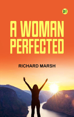 A Woman Perfected(Paperback, Richard Marsh)