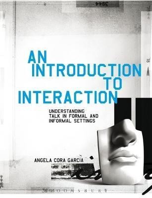 An Introduction to Interaction(English, Electronic book text, Garcia Angela Cora Associate Professor)