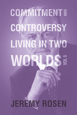 Commitment and Controversy Living in Two Worlds(English, Hardcover, Rosen Jeremy)