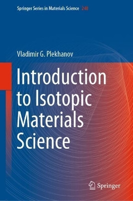Introduction to Isotopic Materials Science(English, Hardcover, Plekhanov Vladimir G.)