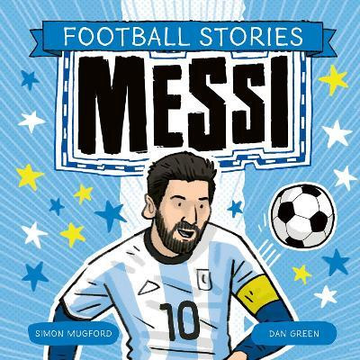 Football Stories: Messi(English, Paperback, Mugford Simon)