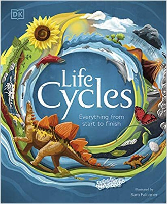 Life Cycles: Everything from Start to Finish (DK Life Cycles) (FOR KIDS 7-13 years)(English, Hardcover, unknown)