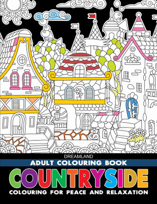 Countryside- Colouring Book for Adults  - Book For Peace & Relaxation | Beautiful Rural Landscapes & Nature Scenes To Calm The Mind & Spark Creativity(English, Paperback, Dreamland Publications)