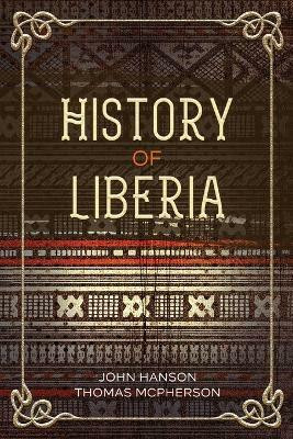History of Liberia(English, Paperback, McPherson John Hanson Thomas)