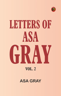 Letters of Asa Gray; Vol. 2(Paperback, Asa Gray)