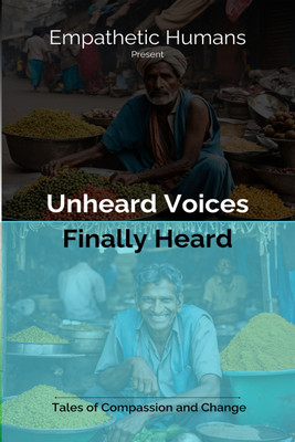 Unheard Voices  - Tales of Compassion and Change(English, Paperback, Empathetic Humans)