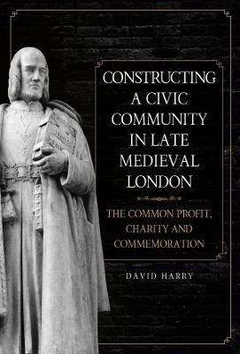 Constructing a Civic Community in Late Medieval London(English, Hardcover, Harry David)
