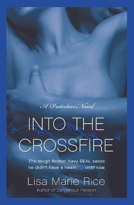 Into the Crossfire(English, Paperback, Rice Lisa Marie)